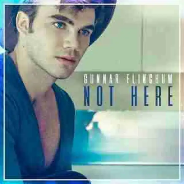 Instrumental: Gunnar Flinchum - Not Here